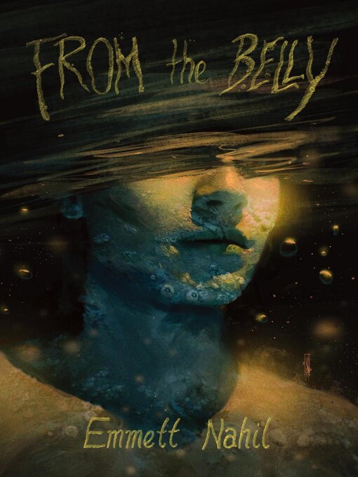 Title details for From the Belly by Emmett Nahil - Available